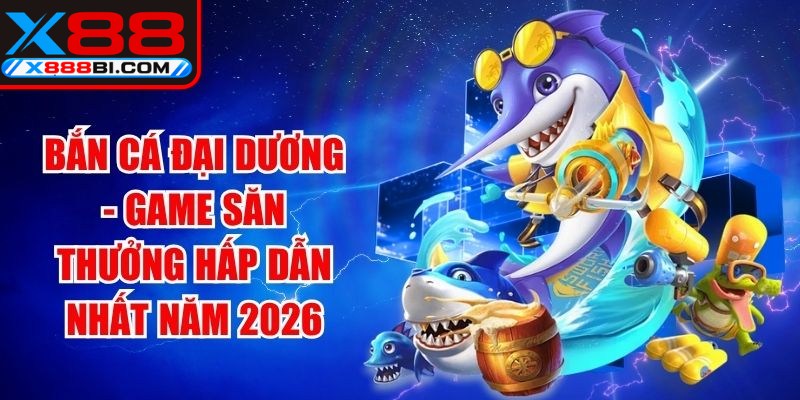 Bắn Cá Đại Dương